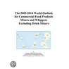 The 2009-2014 World Outlook for Commercial Food Products Mixers and Whippers Excluding Drink Mixers door Inc. Icon Group International