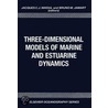 Three-Dimensional Models of Marine and Estuarine Dynamics. Elsevier Oceanography Series, Volume 45. door Onbekend