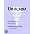 Urticaria - A Medical Dictionary, Bibliography, and Annotated Research Guide to Internet References