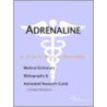 Adrenaline - A Medical Dictionary, Bibliography, and Annotated Research Guide to Internet References by Icon Health Publications