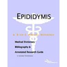 Epididymis - A Medical Dictionary, Bibliography, and Annotated Research Guide to Internet References door Icon Health Publications