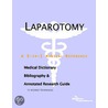 Laparotomy - A Medical Dictionary, Bibliography, and Annotated Research Guide to Internet References door Icon Health Publications