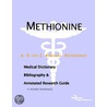 Methionine - A Medical Dictionary, Bibliography, and Annotated Research Guide to Internet References by Icon Health Publications
