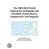 The 2009-2014 World Outlook for Orthopedic and Prosthetic Elastic Braces, Suspensories, and Supports door Inc. Icon Group International