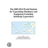 The 2009-2014 World Outlook for Typesetting Machinery and Equipment Excluding Justifying Typewriters door Inc. Icon Group International
