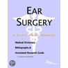 Ear Surgery - A Medical Dictionary, Bibliography, and Annotated Research Guide to Internet References by Icon Health Publications