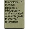 Famciclovir - A Medical Dictionary, Bibliography, and Annotated Research Guide to Internet References door Icon Health Publications