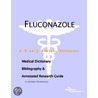 Fluconazole - A Medical Dictionary, Bibliography, and Annotated Research Guide to Internet References door Icon Health Publications