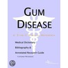 Gum Disease - A Medical Dictionary, Bibliography, and Annotated Research Guide to Internet References door Icon Health Publications