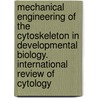 Mechanical Engineering of the Cytoskeleton in Developmental Biology. International Review of Cytology door Onbekend