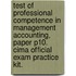 Test Of Professional Competence In Management Accounting, Paper P10. Cima Official Exam Practice Kit.