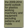 The 2009-2014 World Outlook for Plastics Working Machinery and Equipment Excluding Patterns and Molds by Inc. Icon Group International