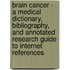 Brain Cancer - A Medical Dictionary, Bibliography, and Annotated Research Guide to Internet References