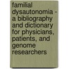 Familial Dysautonomia - A Bibliography and Dictionary for Physicians, Patients, and Genome Researchers door Icon Health Publications