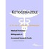 Ketoconazole - A Medical Dictionary, Bibliography, and Annotated Research Guide to Internet References