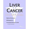 Liver Cancer - A Medical Dictionary, Bibliography, and Annotated Research Guide to Internet References door Icon Health Publications