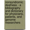 Nonsyndromic Deafness - A Bibliography and Dictionary for Physicians, Patients, and Genome Researchers by Icon Health Publications