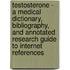 Testosterone - A Medical Dictionary, Bibliography, and Annotated Research Guide to Internet References