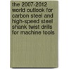 The 2007-2012 World Outlook for Carbon Steel and High-Speed Steel Shank Twist Drills for Machine Tools door Inc. Icon Group International