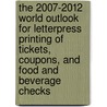 The 2007-2012 World Outlook for Letterpress Printing of Tickets, Coupons, and Food and Beverage Checks door Inc. Icon Group International