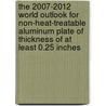 The 2007-2012 World Outlook for Non-Heat-Treatable Aluminum Plate of Thickness of at Least 0.25 Inches door Inc. Icon Group International