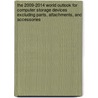 The 2009-2014 World Outlook for Computer Storage Devices Excluding Parts, Attachments, and Accessories door Inc. Icon Group International