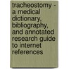 Tracheostomy - A Medical Dictionary, Bibliography, and Annotated Research Guide to Internet References door Icon Health Publications