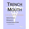 Trench Mouth - A Medical Dictionary, Bibliography, and Annotated Research Guide to Internet References door Icon Health Publications