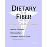Dietary Fiber - A Medical Dictionary, Bibliography, and Annotated Research Guide to Internet References door Icon Health Publications
