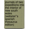 Journals of Two Expeditions into the Interior of New South Wales (Webster''s Spanish Thesaurus Edition) door Inc. Icon Group International
