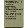 Rosiglitazone - A Medical Dictionary, Bibliography, and Annotated Research Guide to Internet References door Icon Health Publications