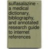 Sulfasalazine - A Medical Dictionary, Bibliography, and Annotated Research Guide to Internet References door Icon Health Publications