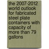 The 2007-2012 World Outlook for Fabricated Steel Plate Containers with Capacity of More Than 79 Gallons door Inc. Icon Group International