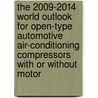 The 2009-2014 World Outlook for Open-Type Automotive Air-Conditioning Compressors with or without Motor door Inc. Icon Group International