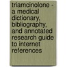 Triamcinolone - A Medical Dictionary, Bibliography, and Annotated Research Guide to Internet References door Icon Health Publications
