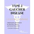 Type 2 Gaucher Disease - A Bibliography and Dictionary for Physicians, Patients, and Genome Researchers