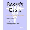 Baker''s Cysts - A Medical Dictionary, Bibliography, and Annotated Research Guide to Internet References door Icon Health Publications