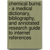 Chemical Burns - A Medical Dictionary, Bibliography, and Annotated Research Guide to Internet References door Icon Health Publications