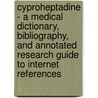Cyproheptadine - A Medical Dictionary, Bibliography, and Annotated Research Guide to Internet References door Icon Health Publications