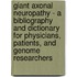 Giant Axonal Neuropathy - A Bibliography and Dictionary for Physicians, Patients, and Genome Researchers