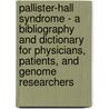 Pallister-Hall Syndrome - A Bibliography and Dictionary for Physicians, Patients, and Genome Researchers door Icon Health Publications
