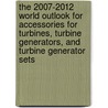 The 2007-2012 World Outlook for Accessories for Turbines, Turbine Generators, and Turbine Generator Sets door Inc. Icon Group International