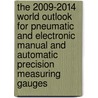 The 2009-2014 World Outlook for Pneumatic and Electronic Manual and Automatic Precision Measuring Gauges door Inc. Icon Group International