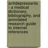 Antidepressants - A Medical Dictionary, Bibliography, and Annotated Research Guide to Internet References door Icon Health Publications
