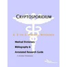 Cryptosporidium - A Medical Dictionary, Bibliography, and Annotated Research Guide to Internet References door Icon Health Publications