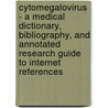 Cytomegalovirus - A Medical Dictionary, Bibliography, and Annotated Research Guide to Internet References door Icon Health Publications