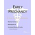 Early Pregnancy - A Medical Dictionary, Bibliography, and Annotated Research Guide to Internet References