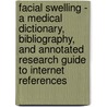 Facial Swelling - A Medical Dictionary, Bibliography, and Annotated Research Guide to Internet References door Icon Health Publications