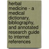 Herbal Medicine - A Medical Dictionary, Bibliography, and Annotated Research Guide to Internet References door Icon Health Publications