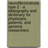 Neurofibromatosis Type 2 - A Bibliography and Dictionary for Physicians, Patients, and Genome Researchers door Icon Health Publications
